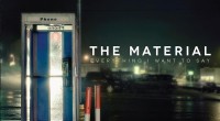 The Material - Everything I Want To Say 10/10 I’ve been a huge fan of The Material for some time, in fact the bands ‘To Weather The Storm’ was one of...