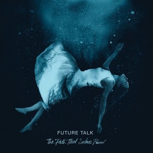 Future Talk – The Path that Sadness Paved