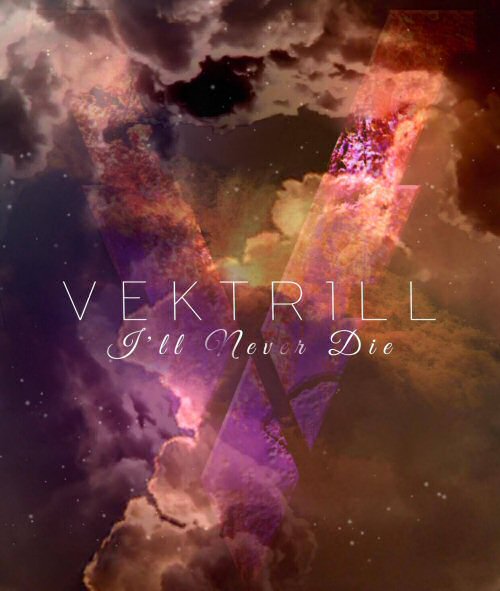 vektrill i'll never die